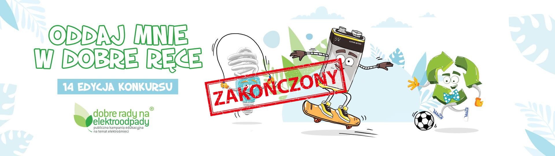14 EDYCJA Ogólnopolskiego Konkursu Ekologicznego DOBRE RADY NA ELEKTROODPADY – ODDAJ MNIE W DOBRE RĘCE 2023